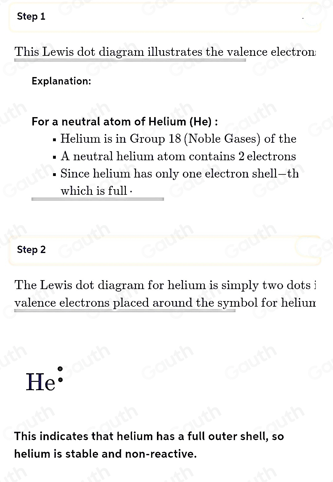 Solved: Draw the Lewis dot diagram for a neutral atom of He. [Chemistry]