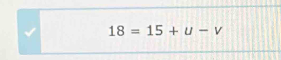 18=15+u-v