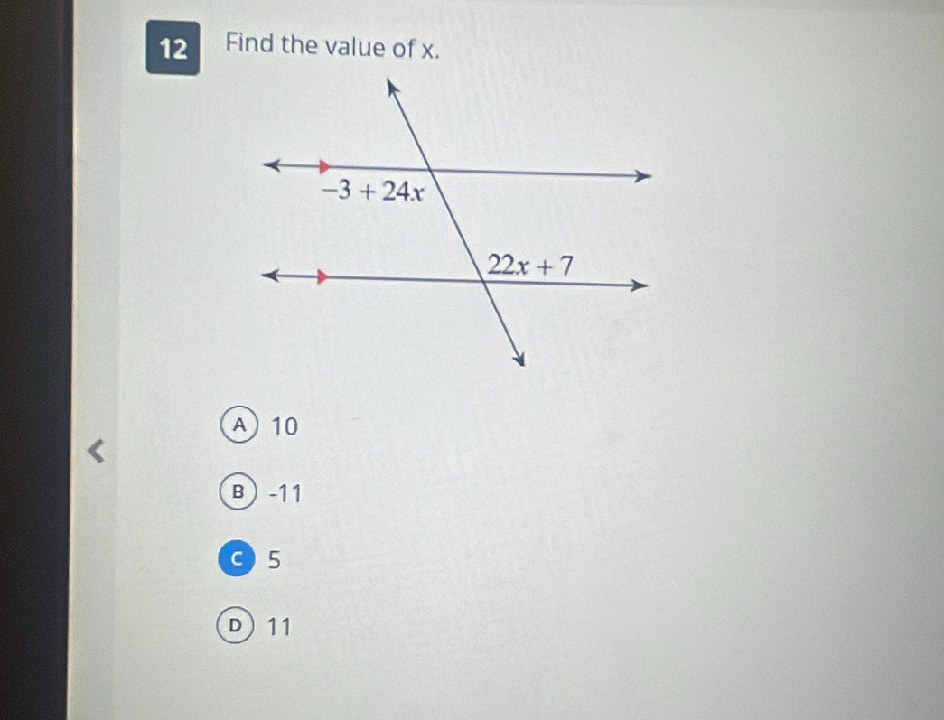 Find the value of x.
A)10
B-11
c5
D)11