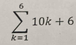 sumlimits _(k=1)^610k+6