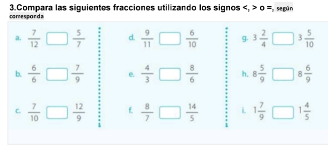 Compara las siguientes fracciones utilizando los signos 0 =, según