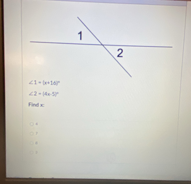 ∠ 2=(4x-5)^circ 
Find x:
4
7
8
3