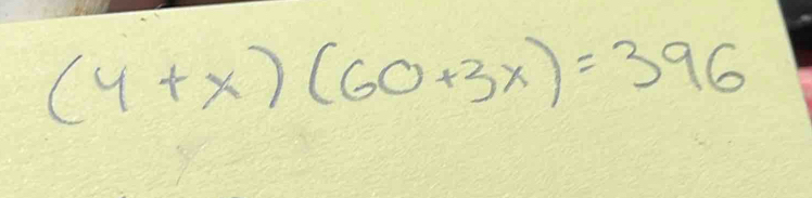 (4+x)(60+3x)=396