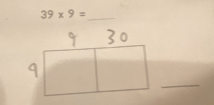 39* 9= _ 
_