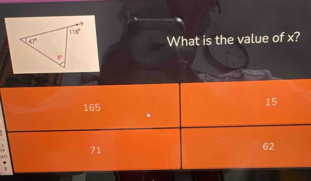 What is the value of x?
165
15
2
24
71
62