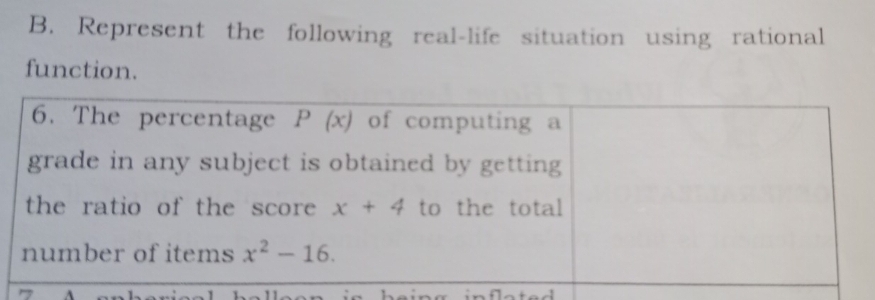 Represent the following real-life situation using rational
function.