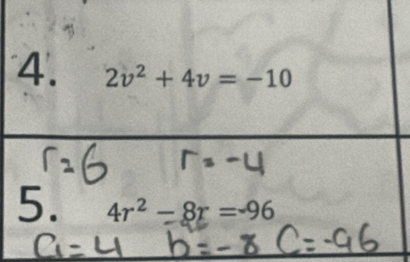 2v^2+4v=-10
5. 4r^2-8r=-96