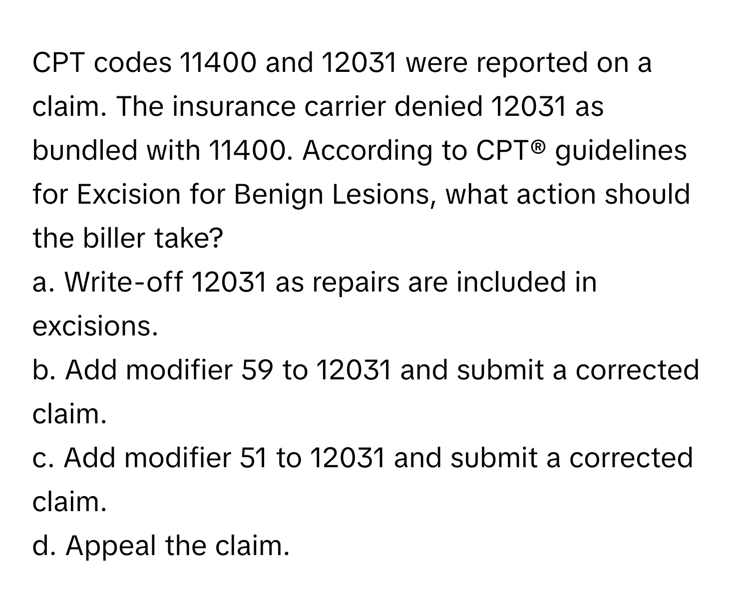 Solved: CPT codes 11400 and 12031 were reported on a claim. The ...