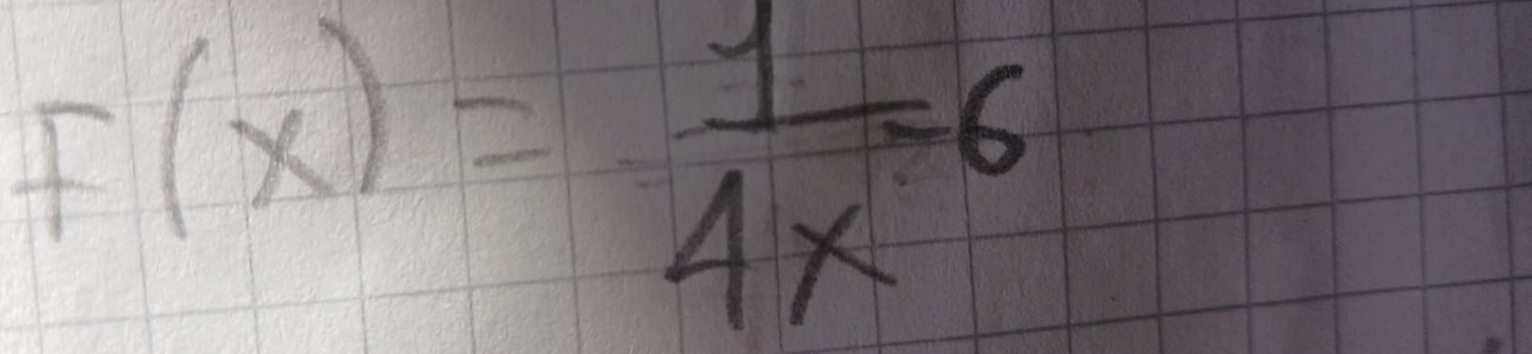 F(x)= 1/4x -6