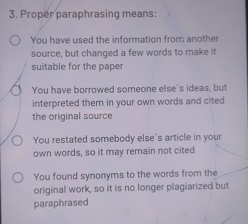 Solved: Proper paraphrasing means: You have used the information from ...