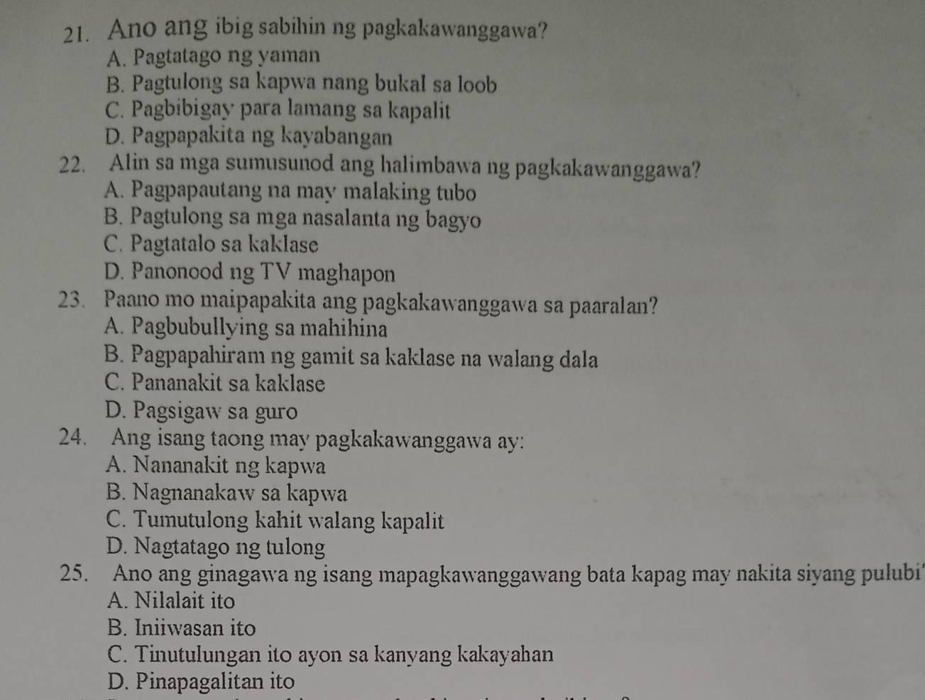 Solved: Ano ang ibig sabihin ng pagkakawanggawa? A. Pagtatago ng yaman ...