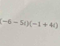 (-6-5t)(-1+4t)