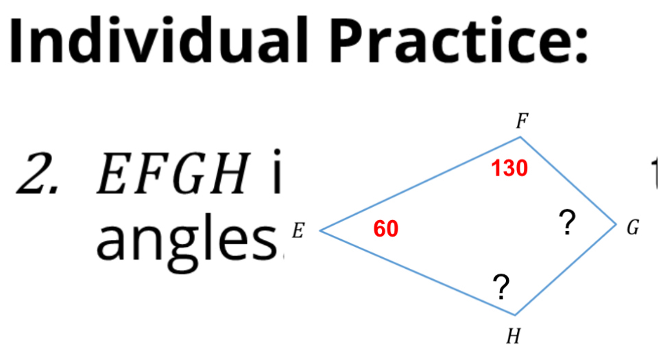 Individual Practice: 
2. EFGH i 
angles