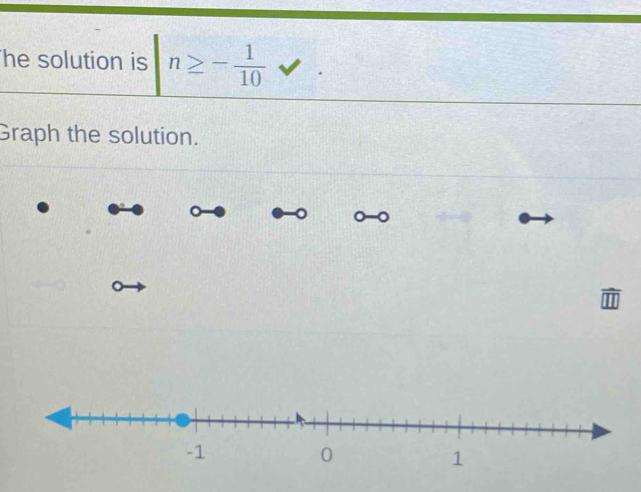 he solution is n≥ - 1/10 
Graph the solution.