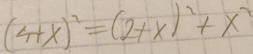 (4+x)^2=(2+x)^2+x^2