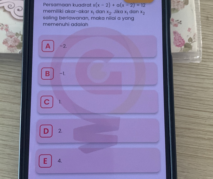 Persamaan kuadrat x(x-2)+a(x-2)=12
memiliki akar-akar x_1 dan x_2. Jika x_1 dan x_2
saling berlawanan, maka nilai a yang
memenuhi adalah
A -2.
B -1.
C 1.
D 2.
E 4.