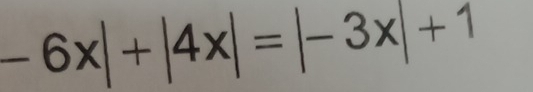 -6x|+|4x|=|-3x|+1