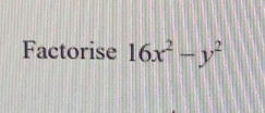 Factorise 16x^2-y^2