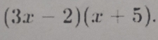 (3x-2)(x+5).