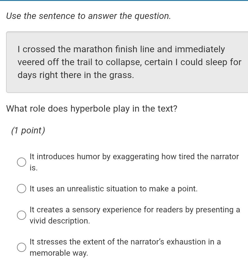 Solved: Use the sentence to answer the question. I crossed the marathon ...