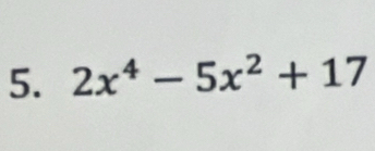 2x^4-5x^2+17