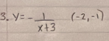 y=- 1/x+3 (-2,-1)