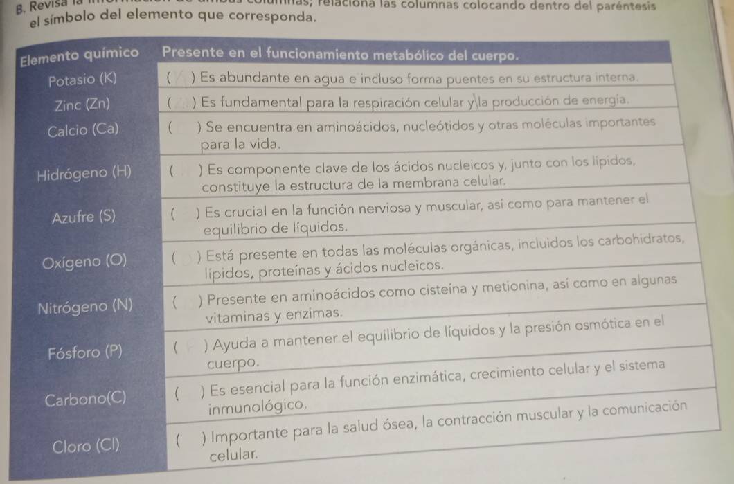 Revisa la 
fumnas; relaciona las columnas colocando dentro del paréntesis 
el símbolo del elemento que corresponda.