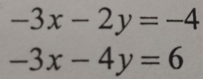 -3x-2y=-4
-3x-4y=6