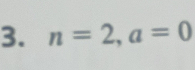 n=2, a=0