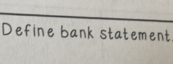 Define bank statement