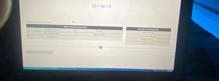 13>3x+1
Choose an action to perform.