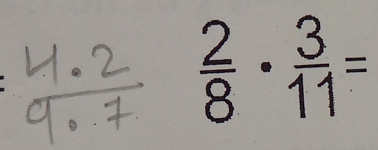  2/8 ·  3/11 =