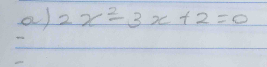 2x^2-3x+2=0