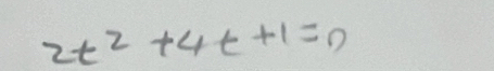 2t^2+4t+1=n