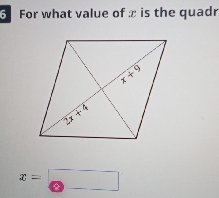 For what value of x is the quadr
x=□