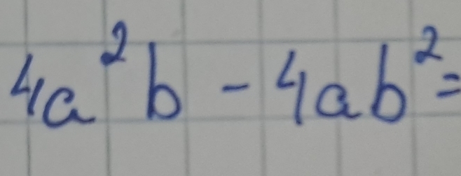 4a^2b-4ab^2=