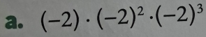 (-2)· (-2)^2· (-2)^3