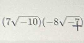 (7√-10)(-8√