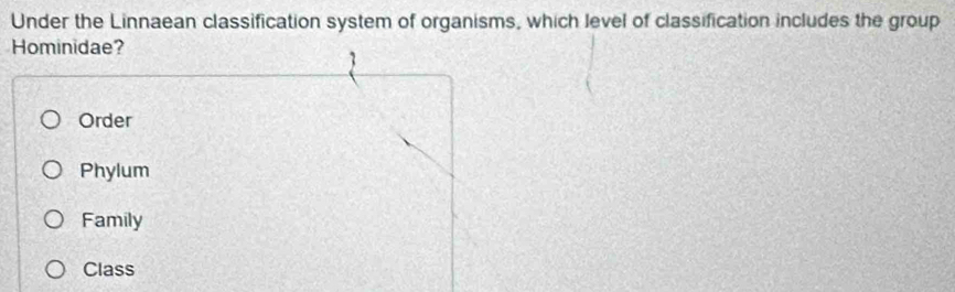 Solved: Under the Linnaean classification system of organisms, which ...