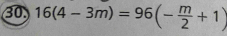 30 16(4-3m)=96(- m/2 +1)