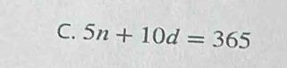 5n+10d=365