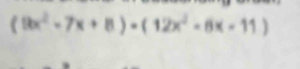 (8x^2-7x+8)· (12x^2-8x-11)