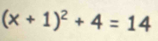 (x+1)^2+4=14