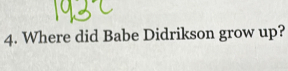 Where did Babe Didrikson grow up?