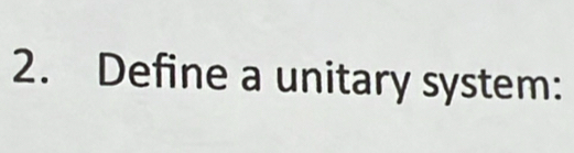 Define a unitary system: