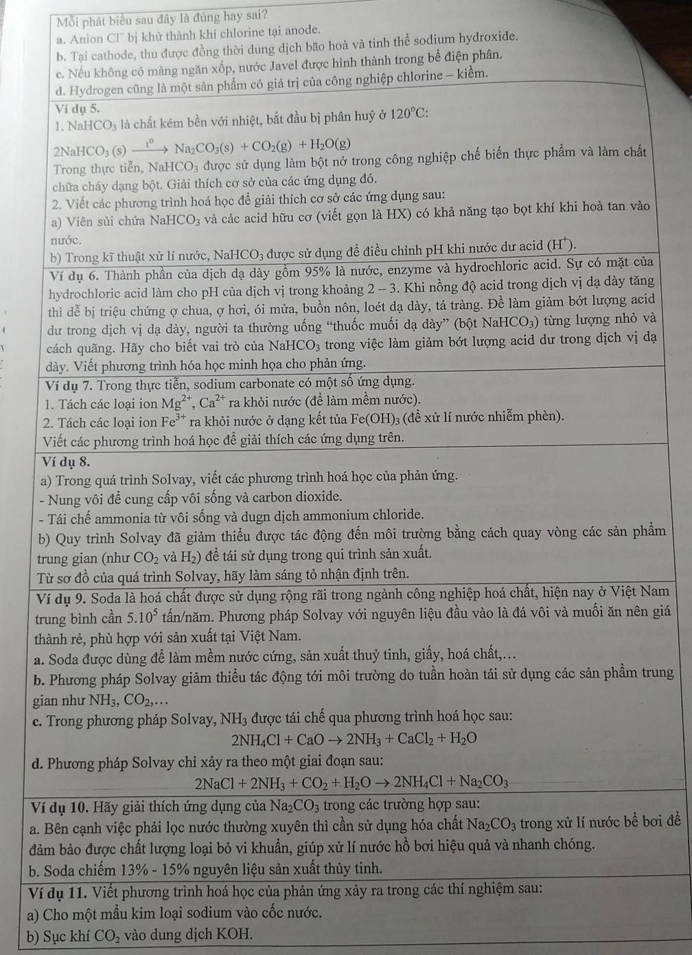 Mỗi phát biểu sau đây là đúng hay sai?
a. Anion Cl¯ bị khử thành khí chlorine tại anode.
ịch bão hoà và tinh thể sodium hydroxide.
t
o
a
g
id
và
dạ
1
2
V
V
a
-
-
bhẩm
tr
T
VNam
trn giá
th
a.
b.trung
gi
e. 
d.
V
a. bơi đề
đả
b. 
Ví
a) Cho một mẫu kim loại sodium vào cốc nước.
b) Sục khí CO_2 vào dung dịch KOH.