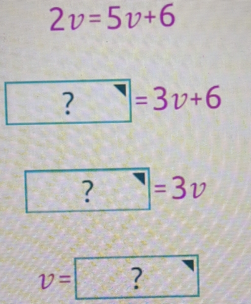 2v=5v+6
?=3v+6
?=3v
v=?