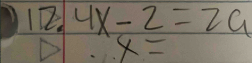 4x-2=2a
x=