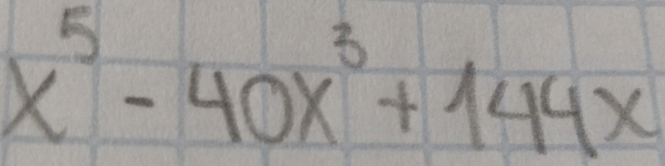 x^5-40x^3+144x