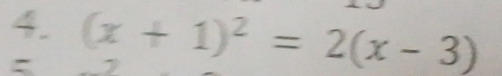 (x+1)^2=2(x-3)